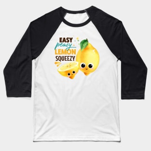 Easy Peasy Lemon Squeezy - Funny Lemon pun Baseball T-Shirt